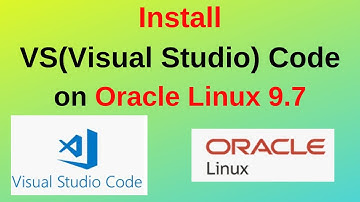 How to Install VS(Visual Studio) Code Latest Version on Oracle Linux 9.7/9