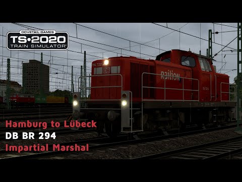 Train Simulator 2020 - Hamburg to Lübeck - DB BR 294 - Impartial Marshal