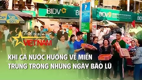 Khi cả nước hướng về miền Trung trong những ngày bão lũ | Góc nhìn văn hóa | VTV Times
