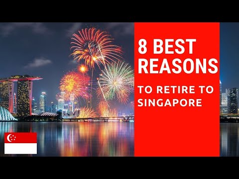 8 Best reasons to retire to Singapore in 2022! Living in Singapore