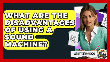 What Are The Disadvantages Of Using A Sound Machine? - Ultimate Study Hacks