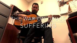 “Suffering,” by The War on Drugs