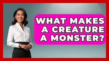 What Makes A Creature A Monster? - Exploring Ancient Myths
