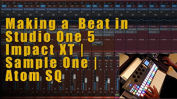 Making a Beat in studio one 5.5 | Impact XT | Sample One | ATOM SQ