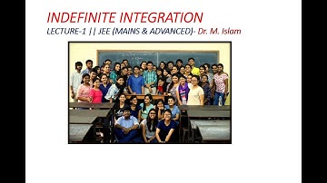 INDEFINITE INTEGRATION || LECTURE-1 || JEE (MAINS & ADVANCED)