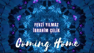 Fevzi Yılmaz & İbrahim Çelik - Coming Home Resimi