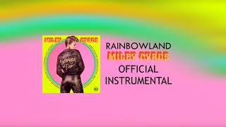 RAINBOWLAND - Miley Cyrus (Official Instrumental)