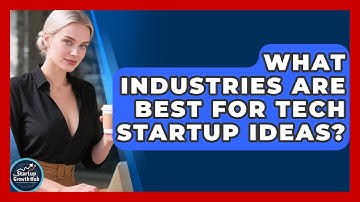 What Industries Are Best for Tech Startup Ideas? | The Startup Growth Hub News