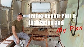 AIRSTREAM FRAME RESTORATION PART 1 | Evaluating Frame and my Plans on Frame Repairs