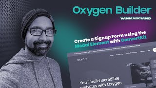 Setting Up a Pop-up ConvertKit Opt-in using Oxygen Builder Modal Element