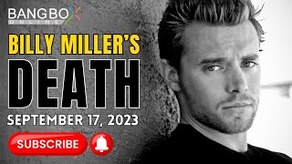 What Happened to Billy -- Billy Miller Actor Death -- Bang Box Online #whathappenedtobilly #death
