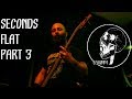 Seconds flat live at sbc in vancouver part 3