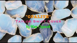 Opalite Taylor Swift Cover - With Lyrics