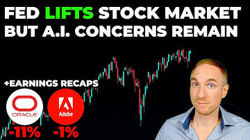 Fed LIFTS Stock Market! But AI Concerns Remain HIGH.. & ORCL, ADBE Earnings