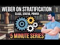 Weber on Stratification | Class, Status &amp; Power Explained | 5-Minute Sociology