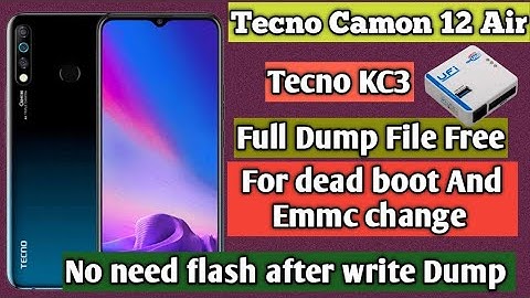 tecno kc3 camon 12Air full dump file with NVData for dead boot emmc change UFI box tested