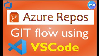 Git workflow using VSCode | Azure Repos | Azure DevOps Tutorial | An IT Professional