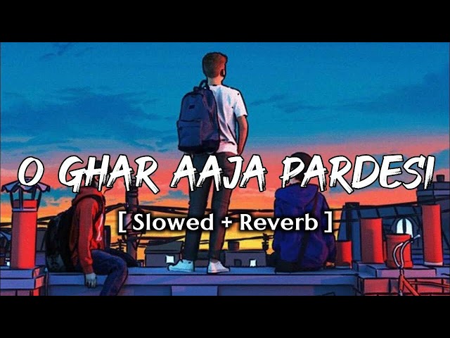 ❤️O Ghar Aaja Pardesi💞Udd Ja Kaale Kawa[ Slowed + Reverb ] Gadar💗| lofi × sukoon class=