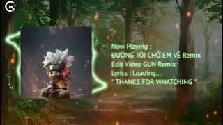 Đường Tôi Chở Em Về Remix 