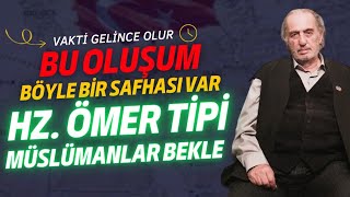 Vakti Gelince Olur - Hz. Ömer Tipi Müslümanlar Bekle - Kadir Mısıroğlu Anlatıyor