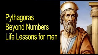 Pythagoras: Beyond Numbers - Life Lessons for Men