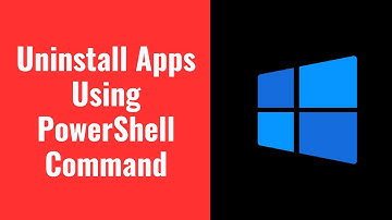 How To Uninstall Apps Using PowerShell Command on Windows 11