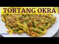Healthy Tortang Okra (Lady Finger Omelet)