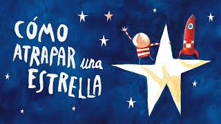 Cómo atrapar una estrella ⭐ | Cuentos para irse a dormir | Cuentos infantiles | Cuentos para niños