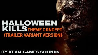 Halloween: Kills Theme Concept [Trailer Variants Version] | Kean-Games Concepts