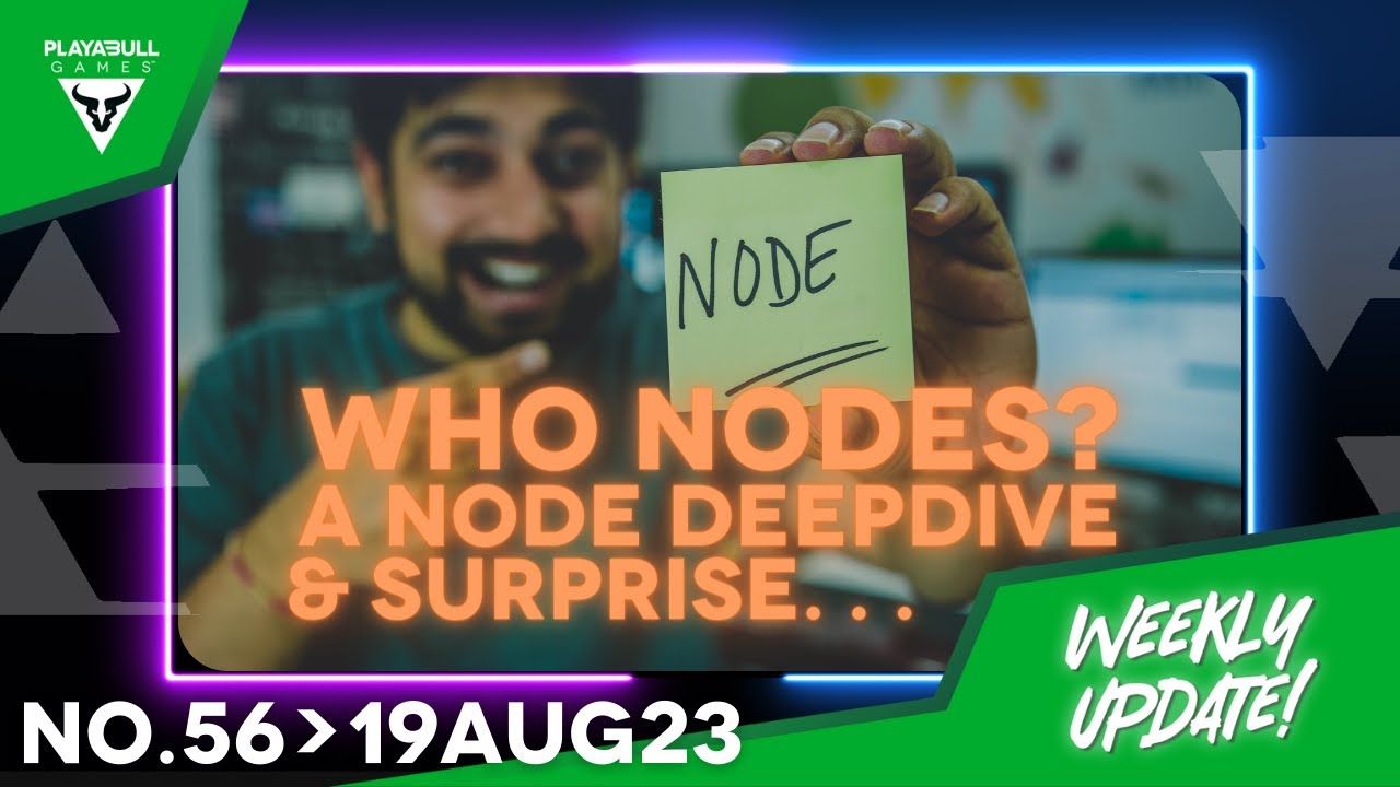 Who Nodes? A Node Deepdive & Surprise - PLAYA3ULL GAMES Weekly Update ...