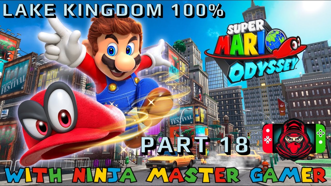 Прохождение Super Mario Odyssey (часть 18) (Озерное королевство 100%) с Ninja Master Gamer