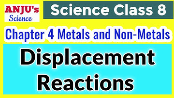 Displacement Reactions //  Class 8 Chapter 4 Metals and Non Metals #anjus_science