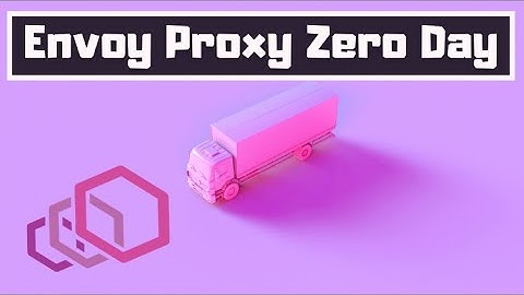 Envoy Proxy Fixes Two Zero Day vulnerabilities  (UDP Proxy, TCP Proxy) - CVE-2020-35470