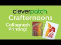 Cleverpatch crafternoons  collagraph printing