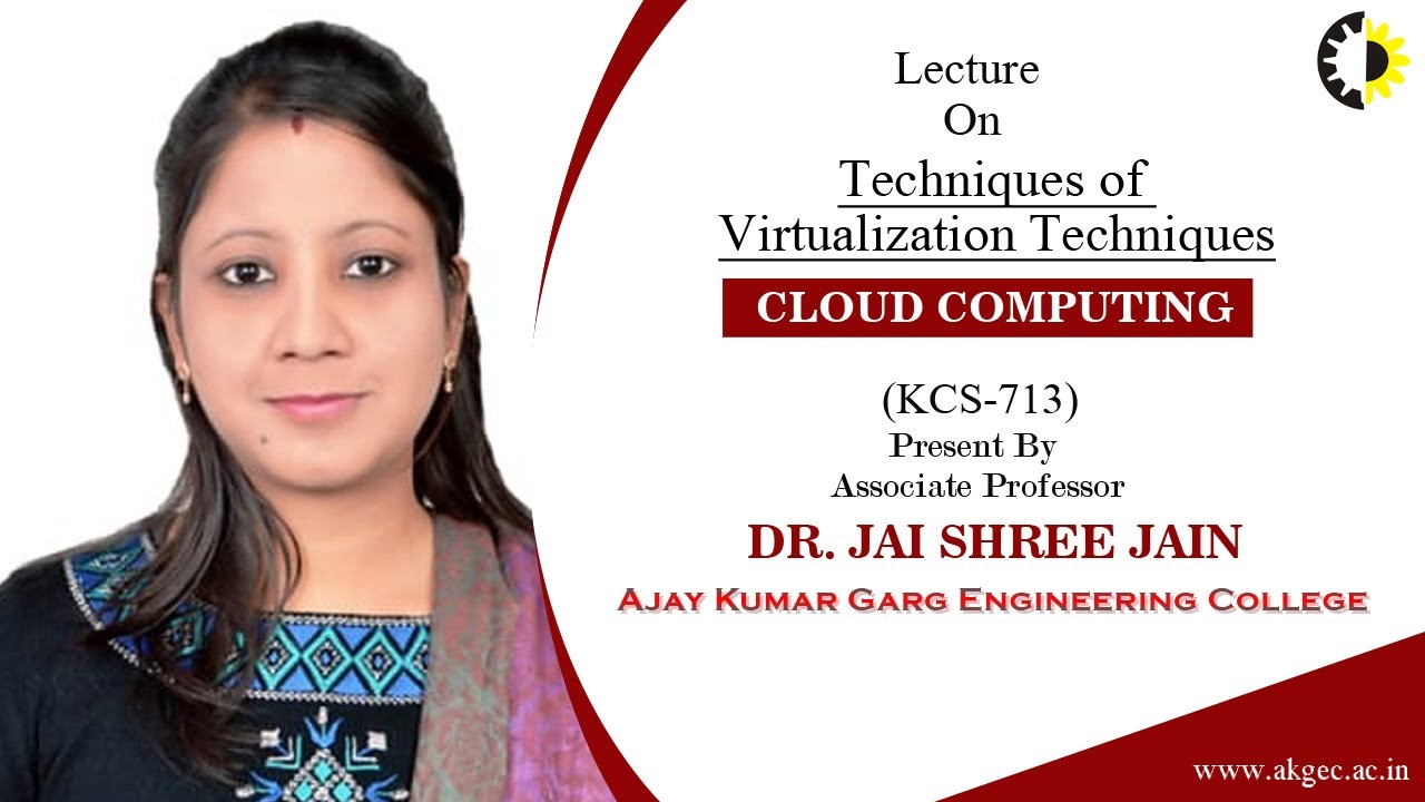 ''Techniques of Virtualization Techniques'' Cloud Computing Lecture 02 By Dr  Jaishree Jain, AKGEC