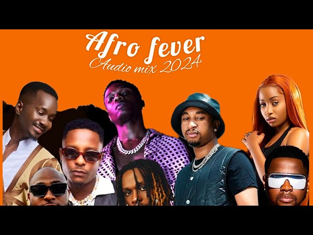 Afrobeat Mix 2024 | Afro Fever Mix 2024 Mix by Musicbwoy class=