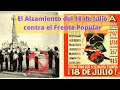 EL ALZAMIENTO DEL 18 DE JULIO DE 1936 CONTRA EL FRENTE POPULAR