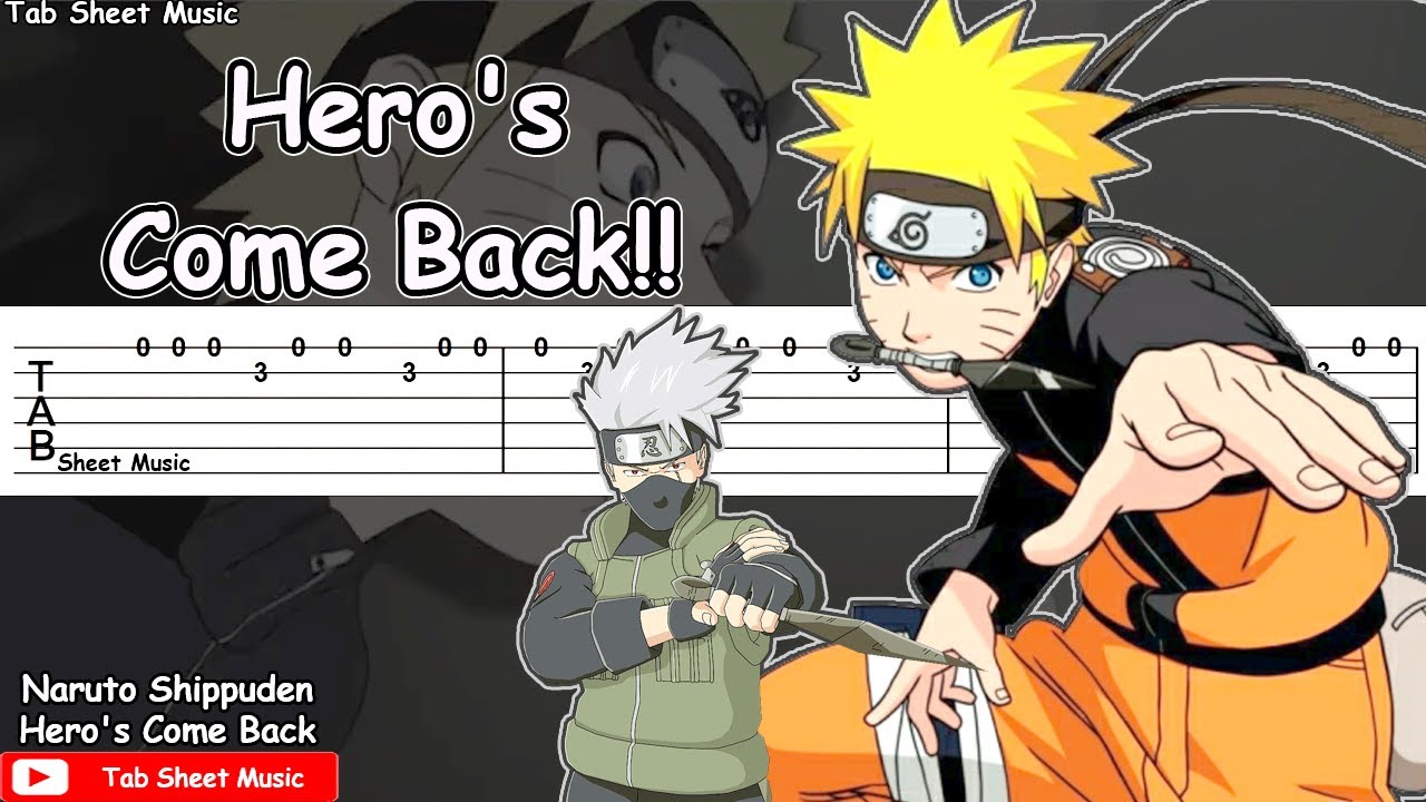 Heroes come back. Наруто опенинг Hero's come back. Hero's come back на гитаре. Heroes come back Naruto.