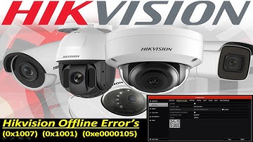 Hikvision P2P/Cloud offline error (0x1007) (0x1001) (0xe0000105) | Hik connect offline