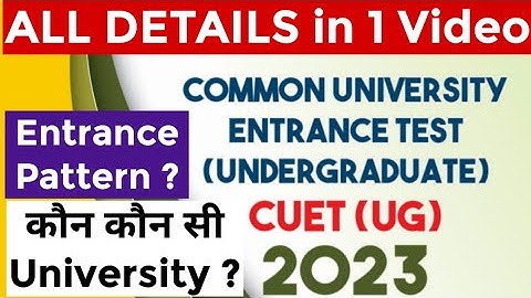 CUET 2023 all Information bulletin -Entrance Exam , Dates ,Exam pattern , Participating Universities