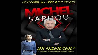 MICHEL SARDOU   EN CHANTANT  DJ YANN EXTENDED REMIX2023   Réedition 2024
