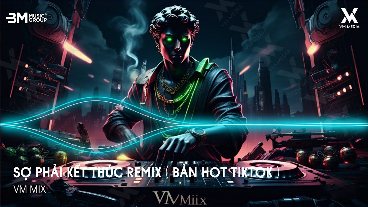 Sợ Phải Kết Thúc Remix - Sợ Mình Phải Kết Thúc Rồi Hai Đường Hai Lối Riêng - Nhạc Remix TikTok Hot