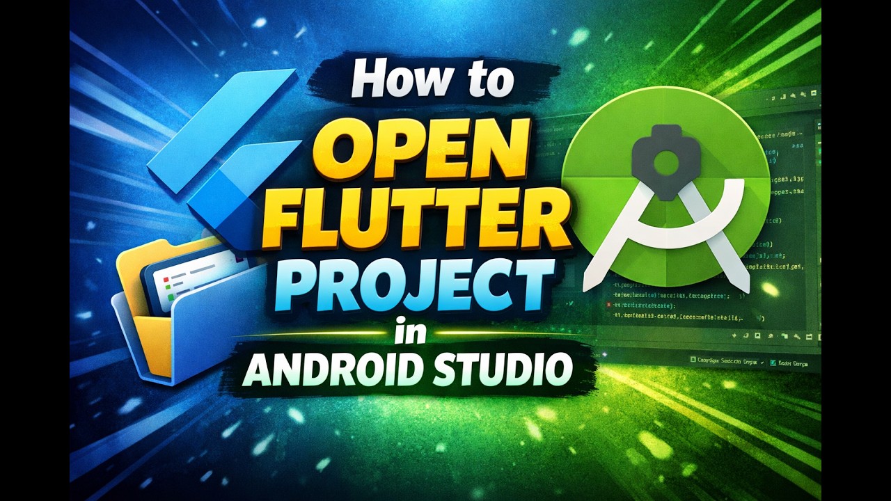 How to Open Flutter Project in Android Studio | Step-by-Step Guide for ...