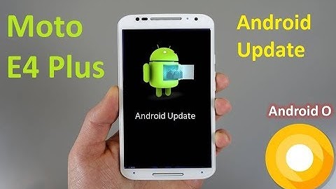 How to Update Moto E4 Plus Android 7.1.1 Normal Update