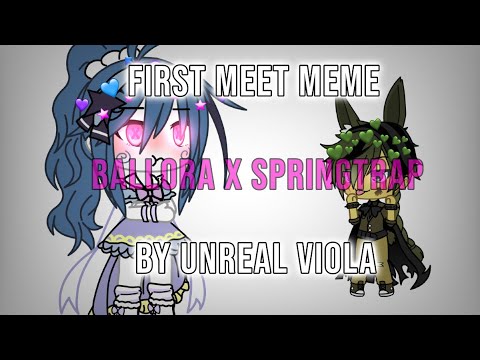 [] First Meet Meme [] Ballora x Springtrap [] Gacha Life [] First Video! :) []