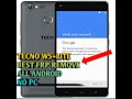 TECNO W5 LITE/W5 EASY METHOD TO REMOVE/BYPASS GOOGLE ACCOUNT FRP LOCK WITHOUT PC OR OTG