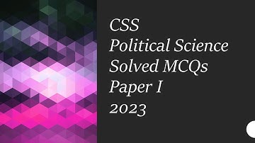 CSS Political Science 2023 Paper-1 || Solved MCQs || Objective Part