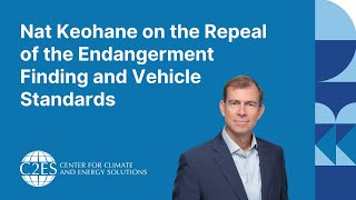 Nat Keohane On Repeal Of The Endangerment Finding And Vehicle Standards