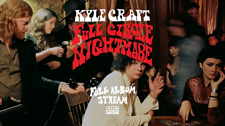 Kyle Craft - Full Circle Nightmare [FULL ALBUM STR...