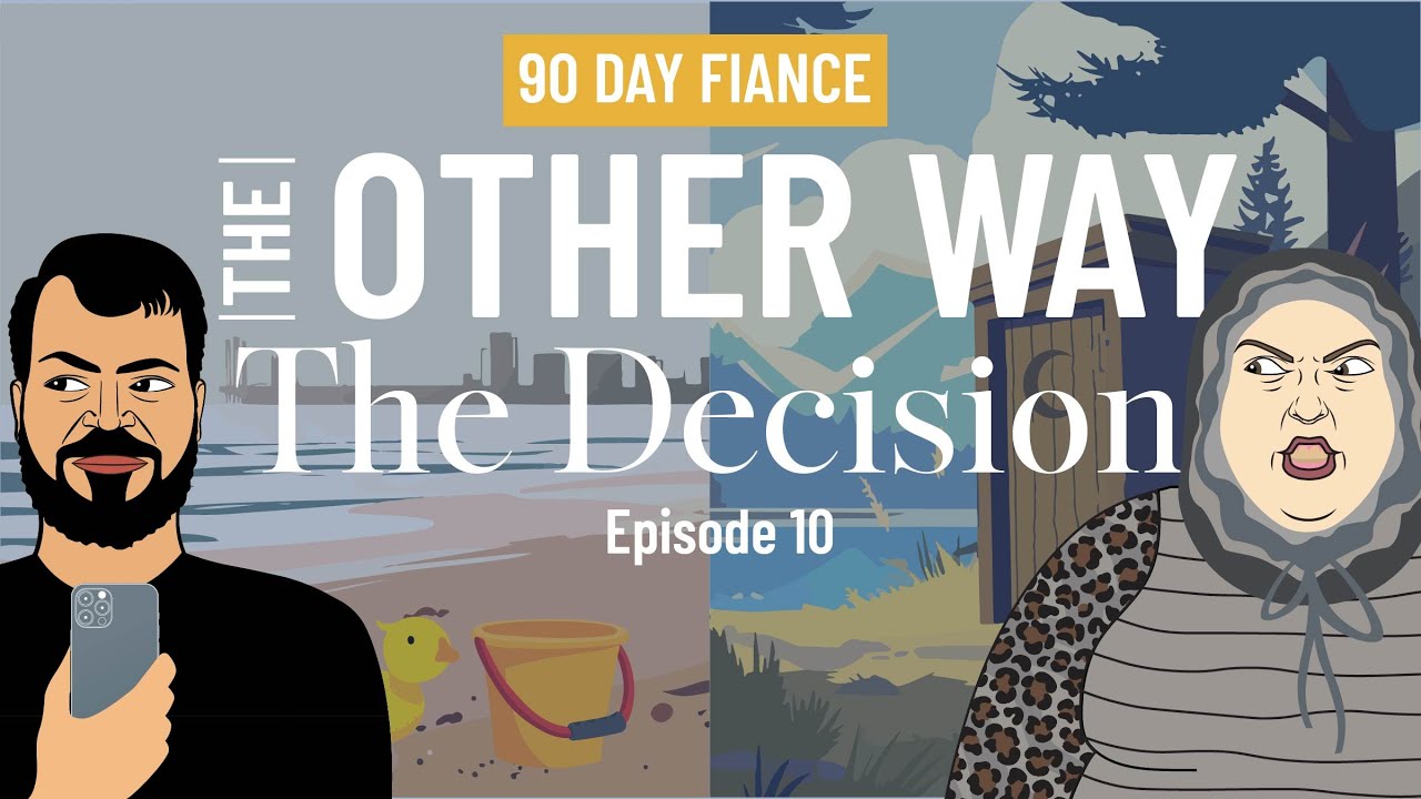 90 Day Fianc PARODY   Salah and Foodie   Season Finale   THE DECISION